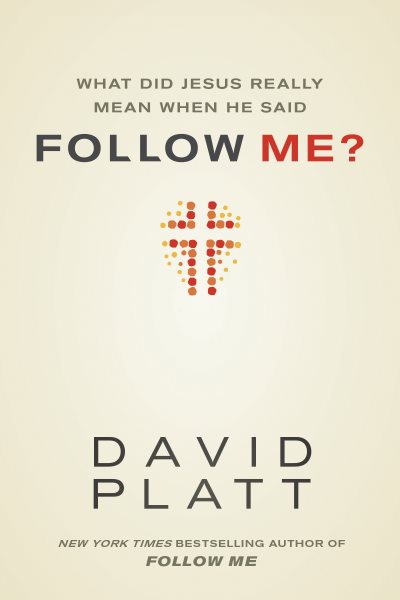 What Did Jesus Really Mean When He Said Follow Me? cover