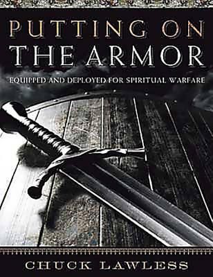 Putting on the Armor: Equipped and Deployed for Spiritual Warfare cover