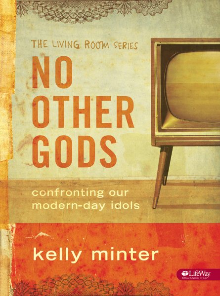 No Other Gods: Confronting Our Modern-Day Idols (The Living Room Series) cover