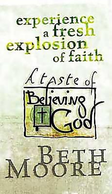 Experience a Fresh Explosion of Faith: A Taste of Believing God