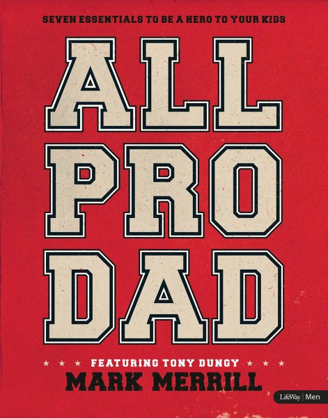 All Pro Dad: Seven Essentials to Be a Hero to Your Kids - Member Book