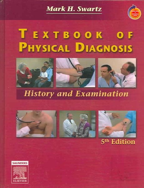 Textbook of Physical Diagnosis: History and Examination With STUDENT CONSULT Online Access (Textbook of Physical Diagnosis (Swartz))