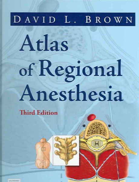 Atlas of Regional Anesthesia (Brown, Atlas of Regional Anesthesia) cover