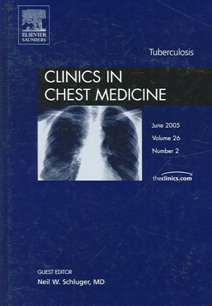 Tuberculosis, An Issue of Clinics in Chest Medicine (Volume 26-2) (The Clinics: Surgery, Volume 26-2)