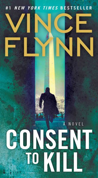 Consent to Kill: A Thriller (8) (A Mitch Rapp Novel) cover