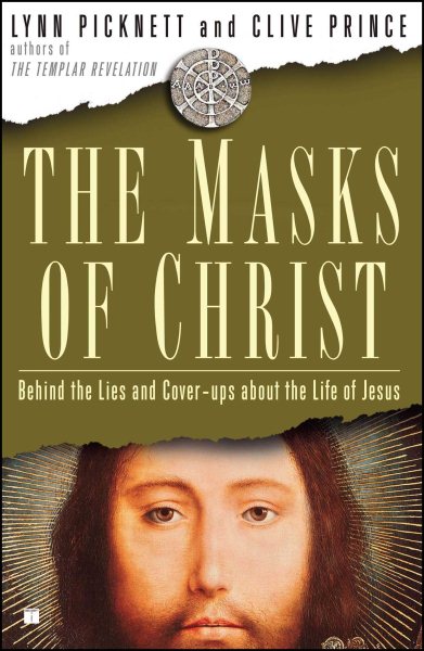 The Masks of Christ: Behind the Lies and Cover-ups About the Life of Jesus (Touchstone Books (Paperback)) cover