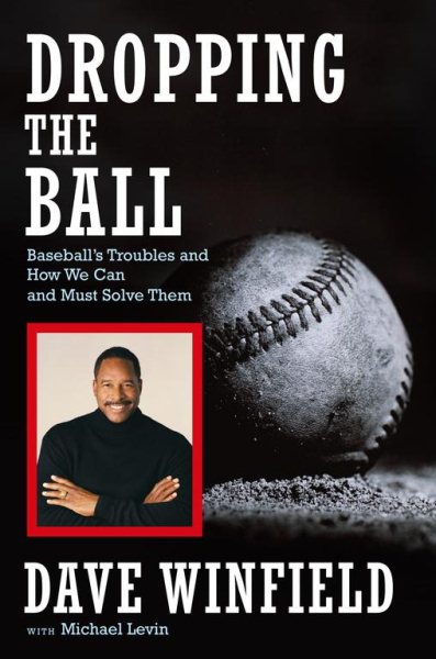 Dropping the Ball: Baseball's Troubles and How We Can and Must Solve Them cover