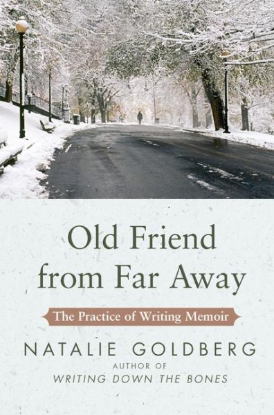Old Friend from Far Away: The Practice of Writing Memoir cover