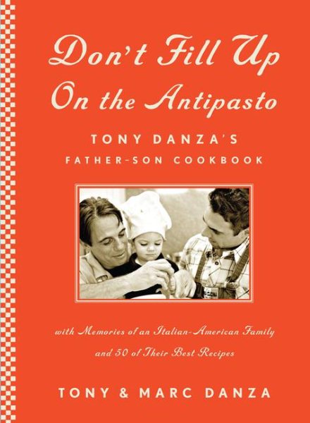 Don't Fill Up on the Antipasto: Tony Danza's Father-Son Cookbook cover