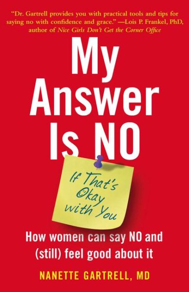 My Answer is No . . . If That's Okay with You: How Women Can Say No and (Still) Feel Good About It cover