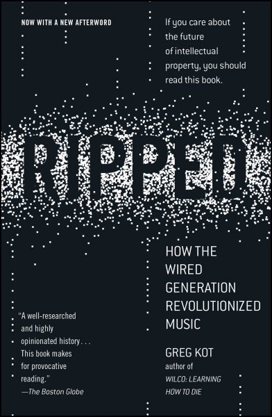 Ripped: How the Wired Generation Revolutionized Music cover