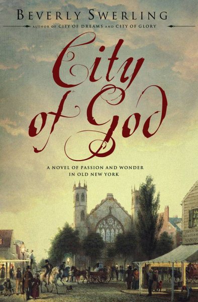 City of God: A Novel of Passion and Wonder in Old New York cover