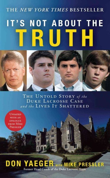 It's Not About the Truth: The Untold Story of the Duke Lacrosse Case and the Lives It Shattered cover