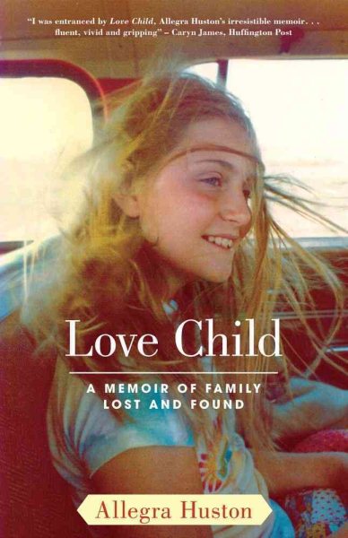 Love Child: A Memoir of Family Lost and Found cover