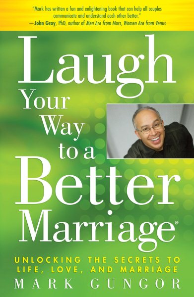 Laugh Your Way to a Better Marriage: Unlocking the Secrets to Life, Love, and Marriage cover