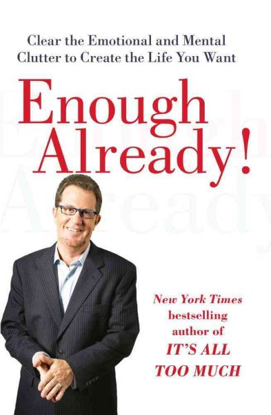 Enough Already!: Clearing Mental Clutter to Become the Best You