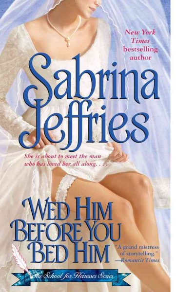 Wed Him Before You Bed Him (School for Heiresses, Book 6) (The School for Heiresses) cover