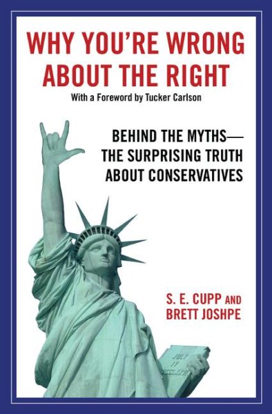 Why You're Wrong About the Right: Behind the Myths: The Surprising Truth About Conservatives cover