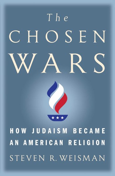 The Chosen Wars: How Judaism Became an American Religion cover