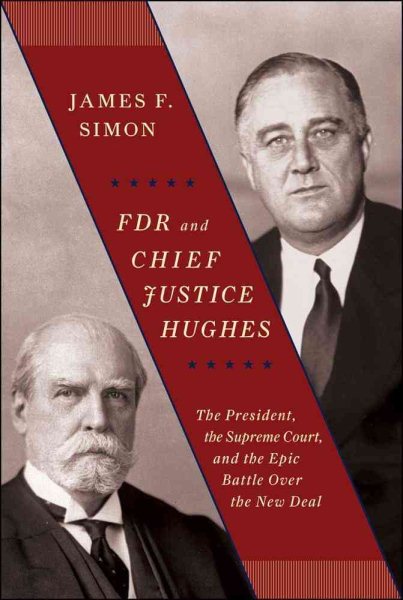 FDR and Chief Justice Hughes: The President, the Supreme Court, and the Epic Battle Over the New Deal cover