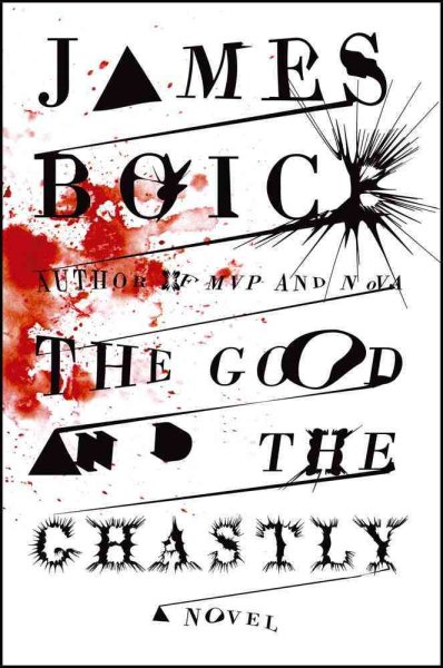 The Good and the Ghastly: A Novel