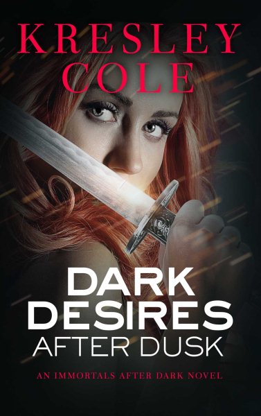 Dark Desires After Dusk (Immortals After Dark, Book 5)