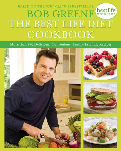 The Best Life Diet Cookbook: More than 175 Delicious, Convenient, Family-Friendly Recipes cover