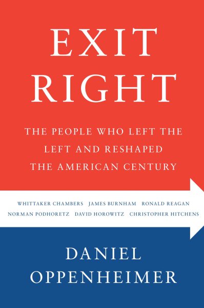 Exit Right: The People Who Left the Left and Reshaped the American Century cover