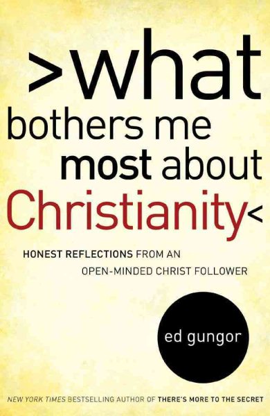 What Bothers Me Most about Christianity: Honest Reflections from an Open-Minded Christ Follower cover