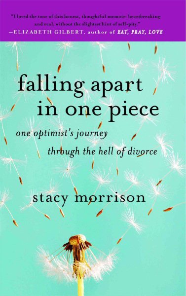 Falling Apart in One Piece: One Optimist's Journey Through the Hell of Divorce cover