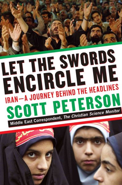 Let the Swords Encircle Me: Iran--A Journey Behind the Headlines cover