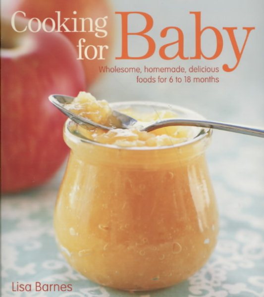 Cooking for Baby: Wholesome, Homemade, Delicious Foods for 6 to 18 Months cover