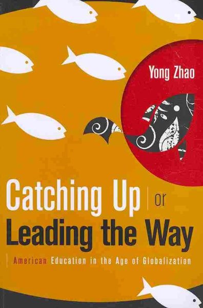 Catching Up or Leading the Way: American Education in the Age of Globalization cover
