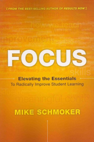 FOCUS: Elevating the Essentials to Radically Improve Student Learning cover