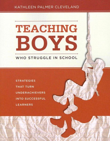 Teaching Boys Who Struggle in School: Strategies That Turn Underachievers into Successful Learners cover