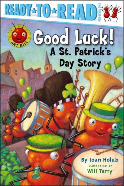 Good Luck!: A St. Patrick's Day Story (Ready-to-Read Pre-Level 1) (Ant Hill)