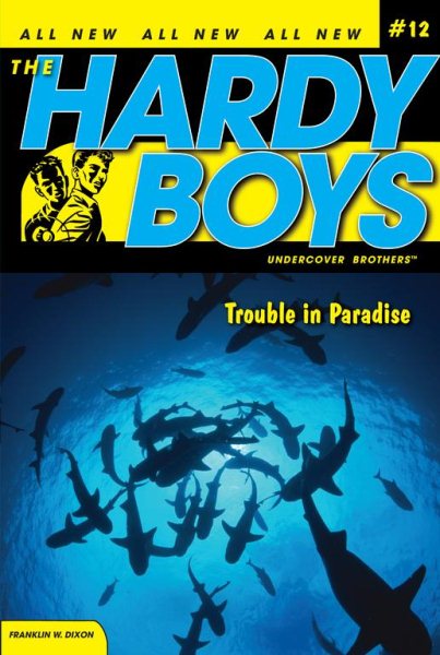 Trouble in Paradise (Hardy Boys: All New Undercover Brothers #12)