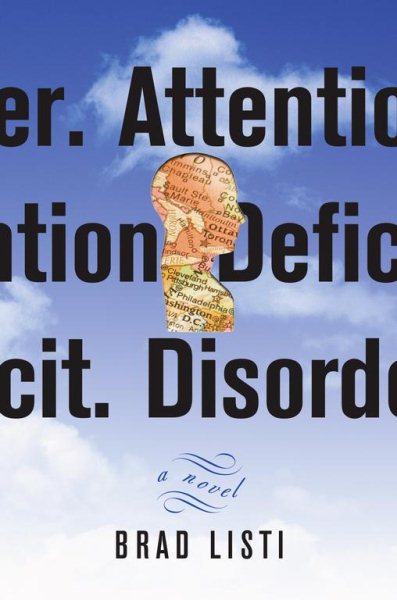 Attention. Deficit. Disorder.: A Novel