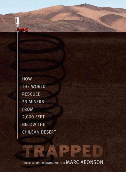 Trapped: How the World Rescued 33 Miners from 2,000 Feet Below the Chilean Desert cover