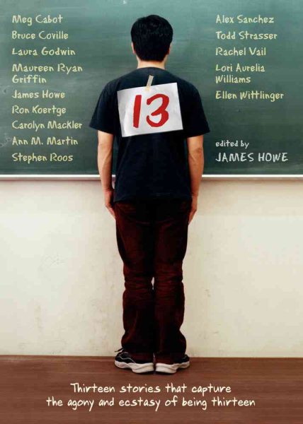 13: Thirteen Stories That Capture the Agony and Ecstasy of Being Thirteen cover