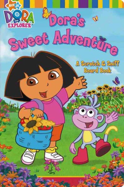 Dora's Sweet Adventure: A Scratch & Sniff Board Book (Dora the Explorer)