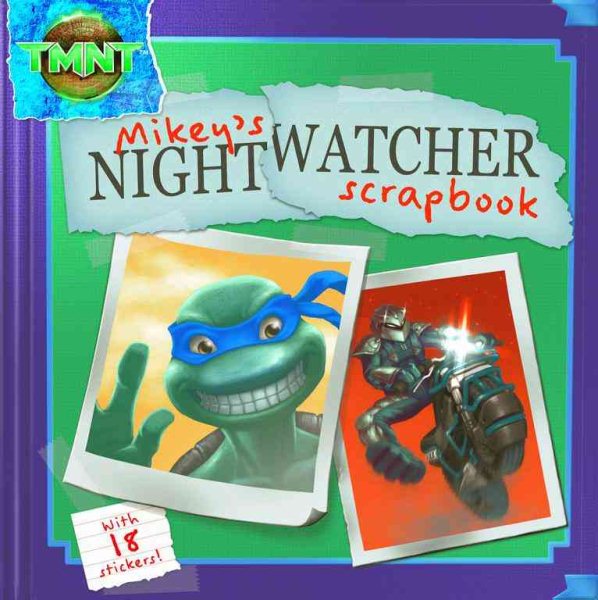 Mikey's Nightwatcher Scrapbook (Teenage Mutant Ninja Turtles (Spotlight))