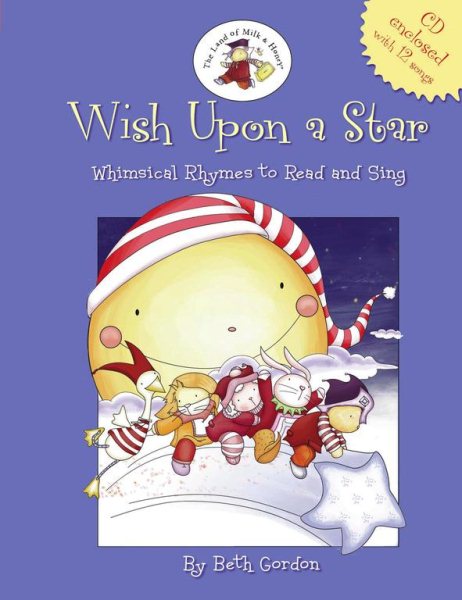Wish Upon a Star: Whimsical Rhymes to Read and Sing (CD enclosed) (The The Land of Milk & Honey)