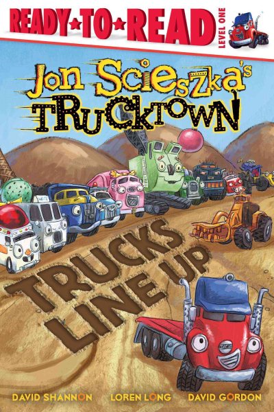 Trucks Line Up: Ready-to-Read Level 1 (Jon Scieszka's Trucktown) cover