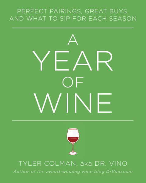 A Year of Wine: Perfect Pairings, Great Buys, and What to Sip for Each Season cover