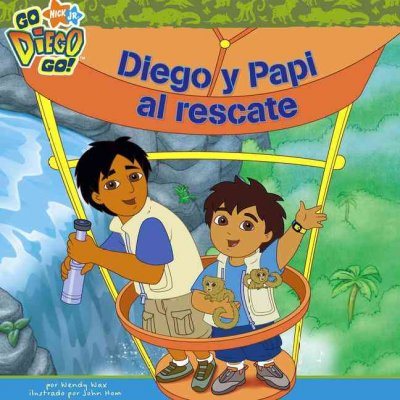 Diego y Papi al rescate (Diego and Papi to the Rescue) (Go, Diego, Go!) (Spanish Edition) cover