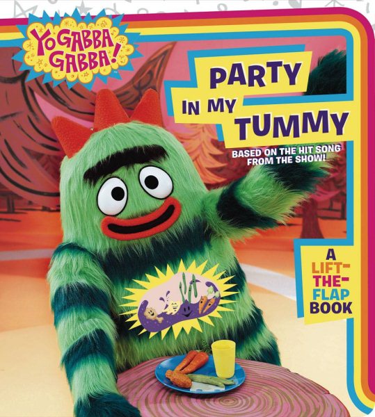 Party in My Tummy: A Lift-the-Flap Book (Yo Gabba Gabba!) cover