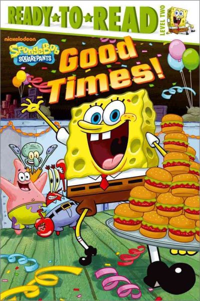 Good Times! (Ready-To-Read Spongebob Squarepants - Level 2)
