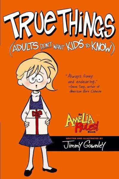 True Things (Adults Don't Want Kids to Know) (Amelia Rules!) cover
