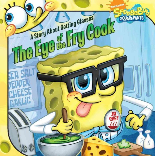 The Eye of the Fry Cook: A Story About Getting Glasses (SpongeBob SquarePants) cover
